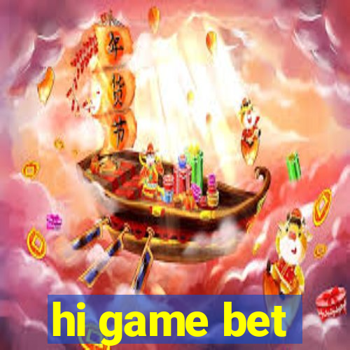 hi game bet