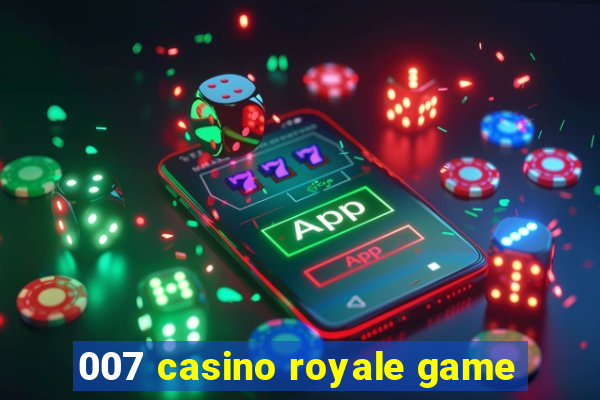 007 casino royale game