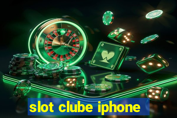 slot clube iphone