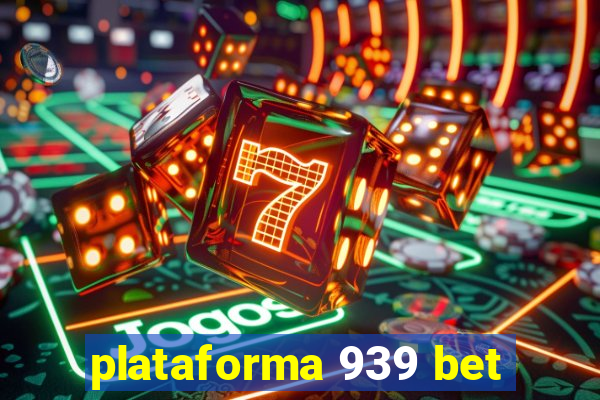 plataforma 939 bet