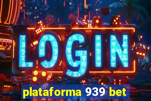 plataforma 939 bet