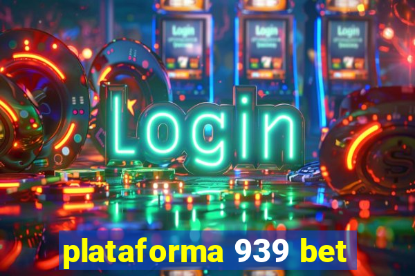 plataforma 939 bet