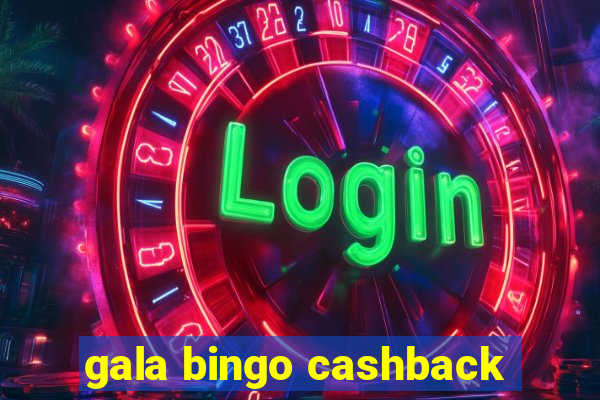 gala bingo cashback