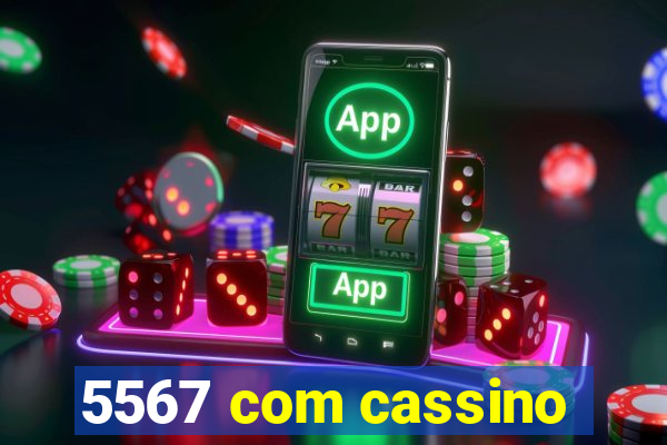 5567 com cassino