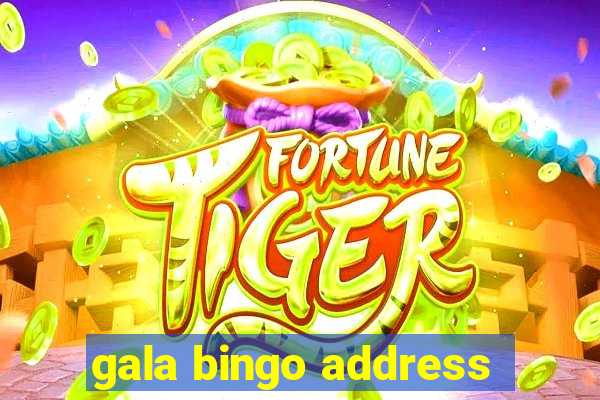 gala bingo address