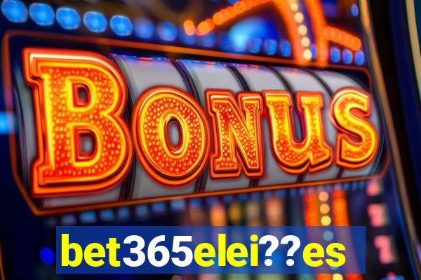 bet365elei??es