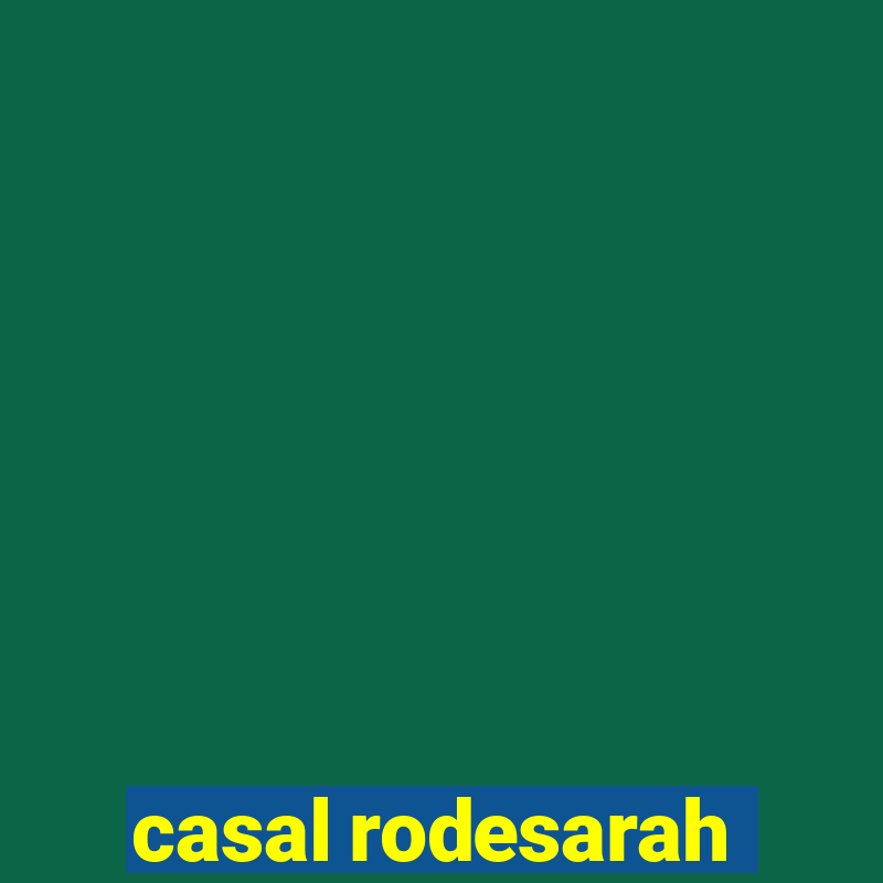 casal rodesarah