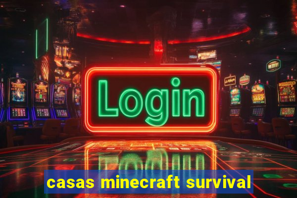 casas minecraft survival