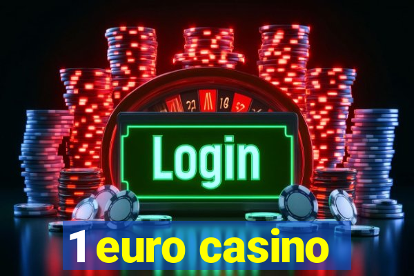 1 euro casino