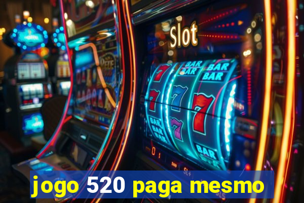 jogo 520 paga mesmo