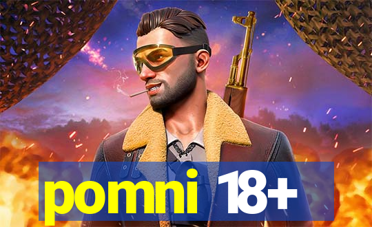 pomni 18+