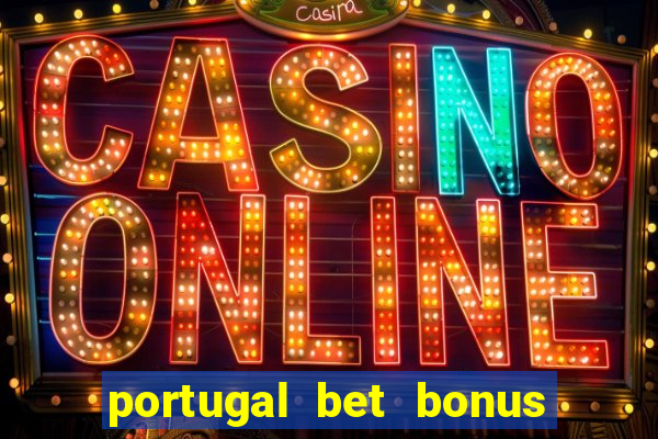 portugal bet bonus de cadastro