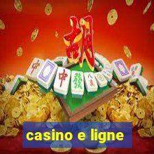 casino e ligne