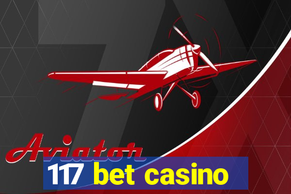 117 bet casino