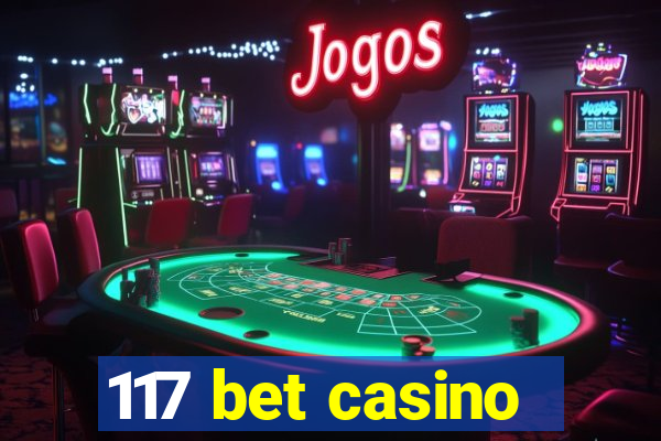 117 bet casino