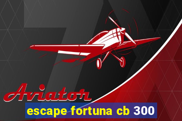 escape fortuna cb 300