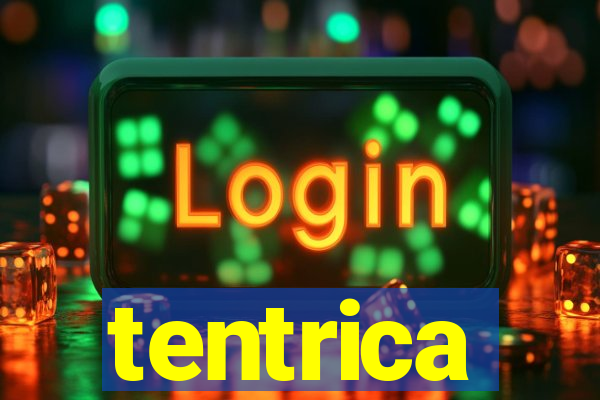 tentrica