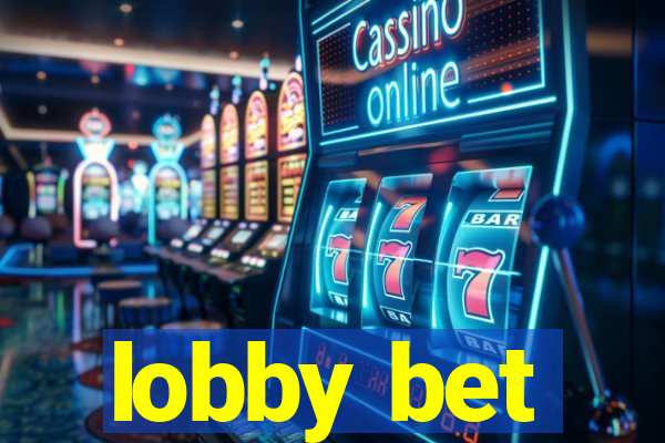 lobby bet