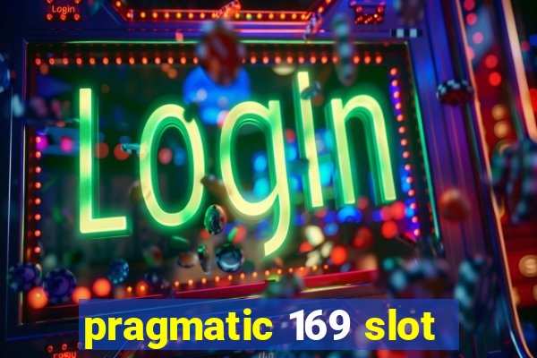 pragmatic 169 slot