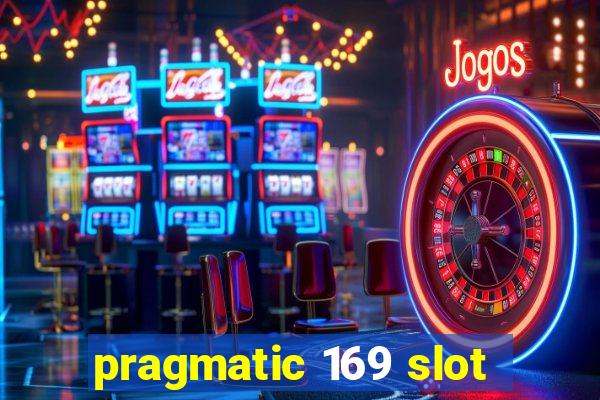 pragmatic 169 slot