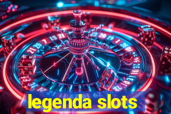 legenda slots