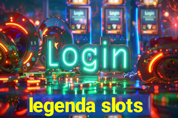 legenda slots