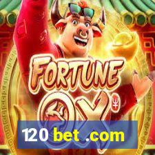 120 bet .com