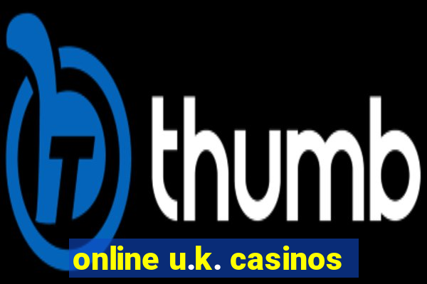 online u.k. casinos