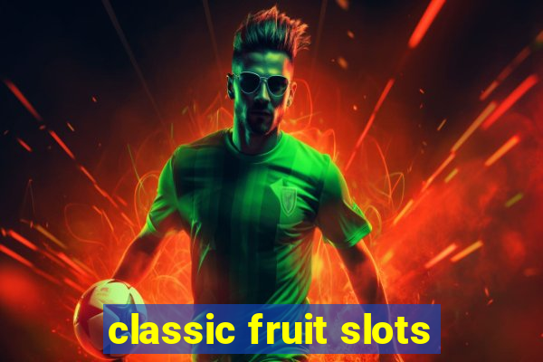 classic fruit slots