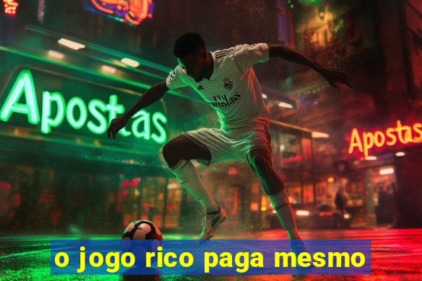 o jogo rico paga mesmo