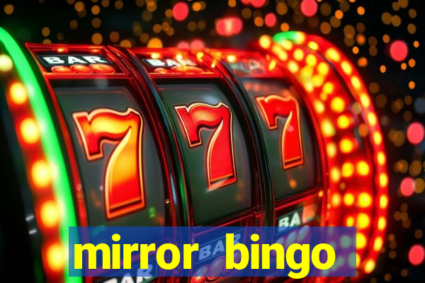 mirror bingo welcome bonus