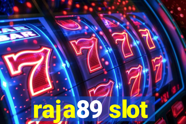 raja89 slot