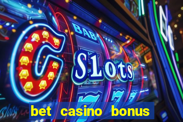 bet casino bonus sem deposito