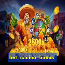 bet casino bonus sem deposito