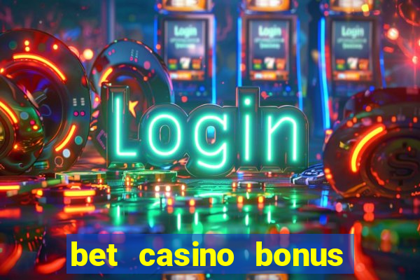 bet casino bonus sem deposito