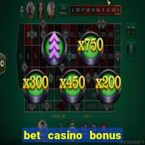 bet casino bonus sem deposito