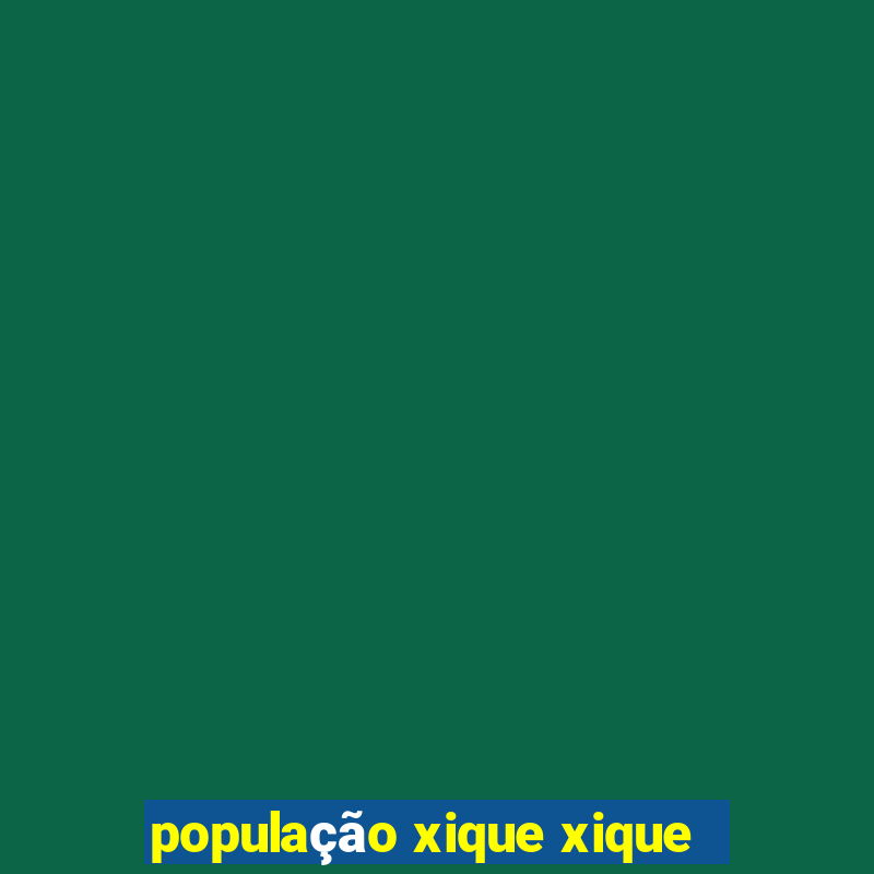 população xique xique