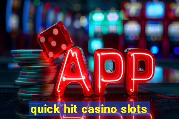 quick hit casino slots