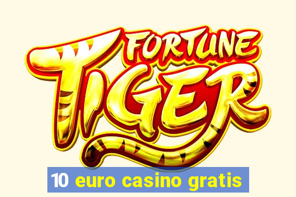 10 euro casino gratis