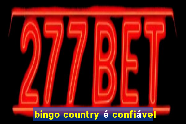 bingo country é confiável