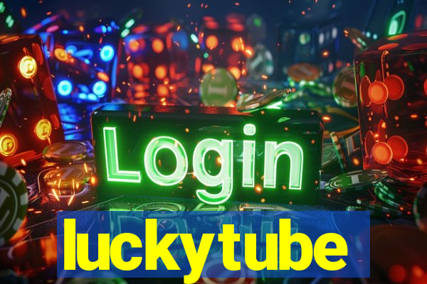 luckytube