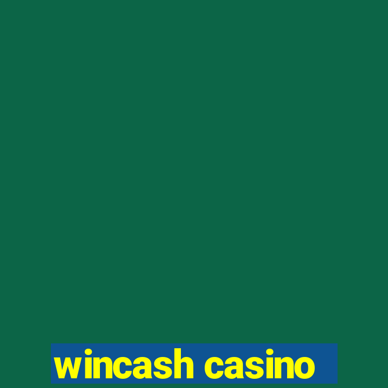 wincash casino