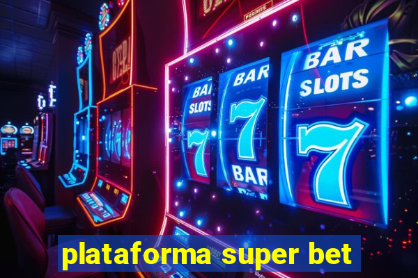 plataforma super bet