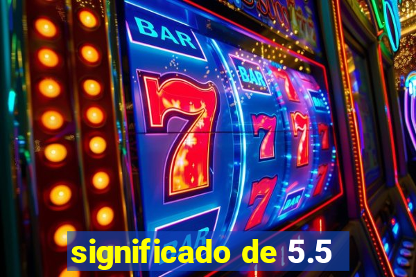 significado de 5.5