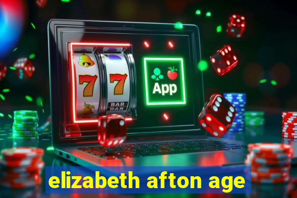 elizabeth afton age