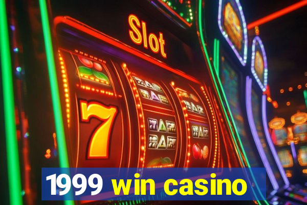 1999 win casino