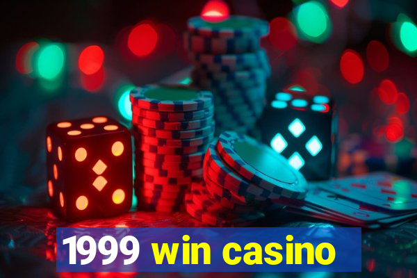 1999 win casino