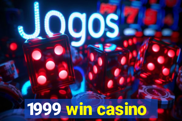 1999 win casino