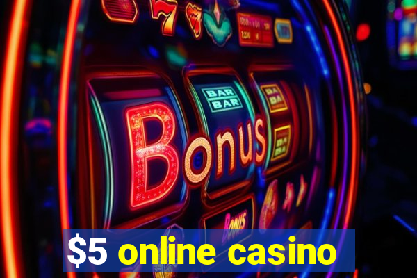 $5 online casino