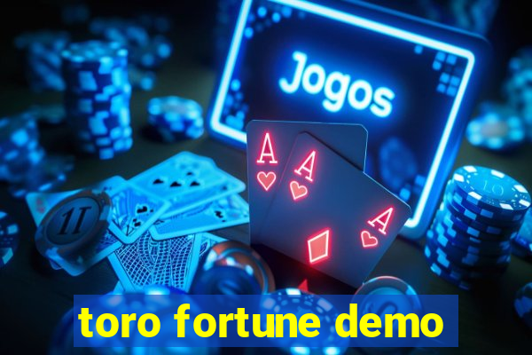 toro fortune demo